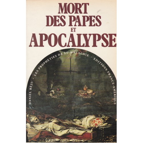 Les prophéties de Saint-Malachie  Mort des papes et apocalypse  Daniel Réju